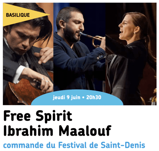 Free Spirit Ensemble, Ibrahim Maalouf ,Festival Saint-Denis 2022